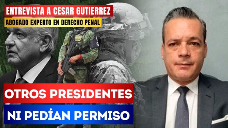 #Entrevista | Otros presidentes ni pedían permiso: El abogado César Gutiérrez recordó que en sexenios pasados, militares estadounidenses entraban a México de forma ilegal para combatir contra cabecillas de grupos delictivos