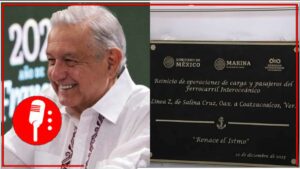 AMLO hizo la develación de la placa de inauguración del Tren de Pasajeros del Istmo de Tehuantepec (VIDEO)