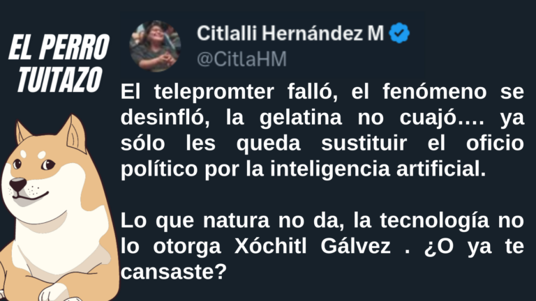 El Perro Tuitazo: Xóchitl Gálvez ya se cansó