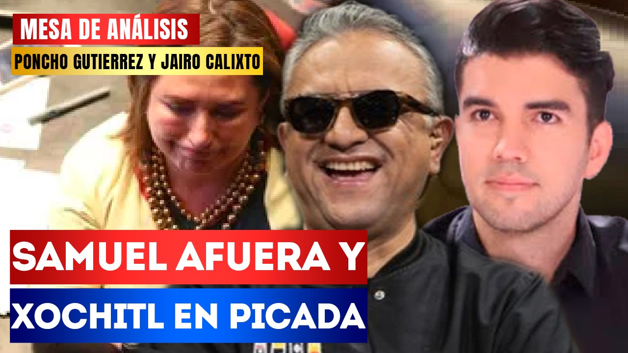 #MesadeAnálisis | Samuel afuera y Xóchitl en picada: ¿Qué pasará con los votos de Samuel García ahora que se bajó de la contienda? De este tema hablaron Poncho Gutiérrez y Jairo Calixto