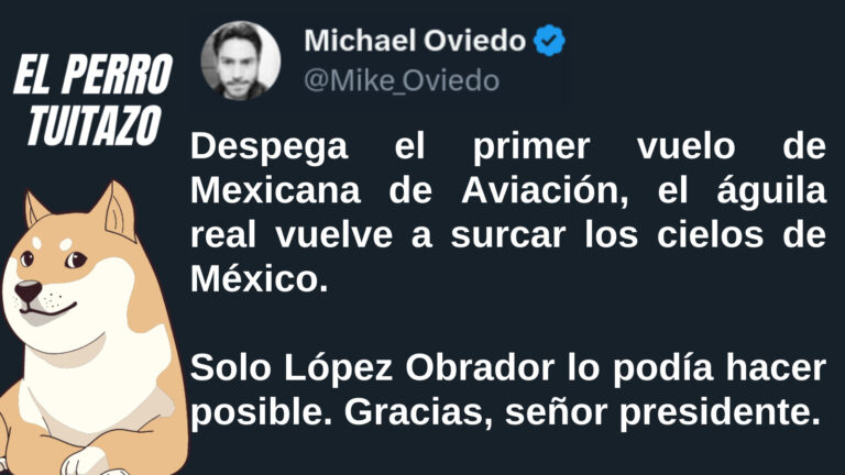 El Perro Tuitazo: Solo AMLO pudo hacer que Mexicana regrese a los cielos