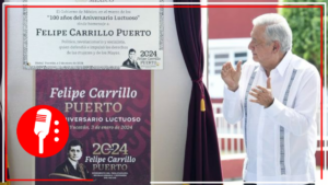 AMLO revela placa conmemorativa a Felipe Carrillo Puerto, defensor del Mayab (VIDEO)