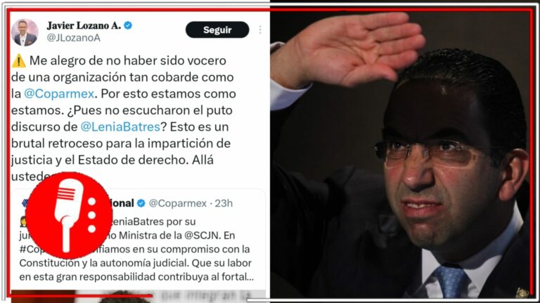 Javier Lozano agradece haber durado menos de 12 horas como vocero de Coparmex y se lanza contra el órgano empresarial porque felicitaron a Lenia Batres