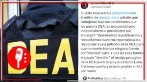 Hacen periodismo por encargo: Periodistas exhiben como ProPublica admite que reescribió su reportaje a petición de la DEA y muestran que sirve a los intereses de las agencias estadounidenses.
