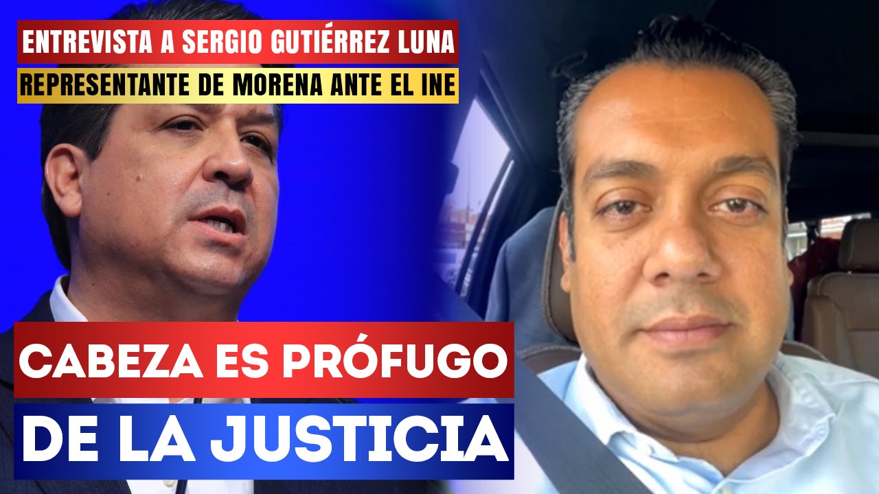 Entrevista | Cabeza es prófugo de la justicia: El diputado Sergio Gutiérrez Luna habló sobre la solicitud interpuesta en el INE para que se le niegue el registro de su candidatura a Cabeza de Vaca, porque no es mexicano y está inhabilitado