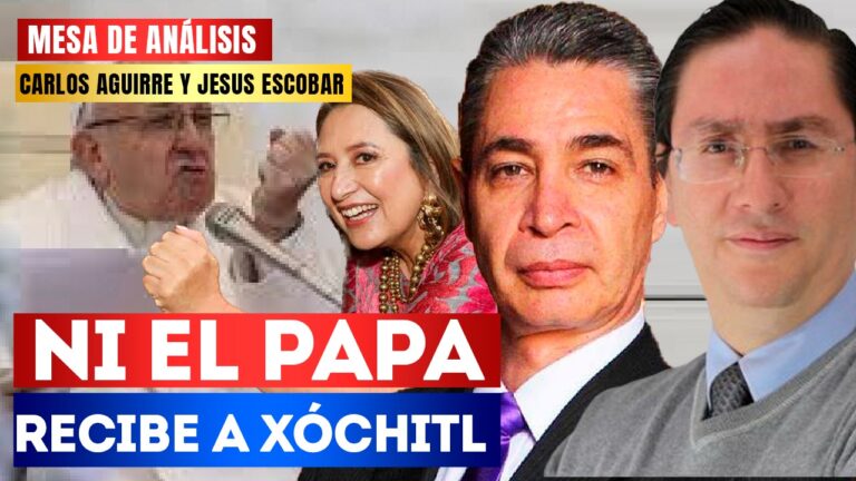 #MesaDeAnálisis | Ni el Papa recibe a Xóchitl: Carlos Aguirre y Jesús Escobar hablan sobre la gira a España de Gálvez Ruíz que volvió a ser un fracaso, además de la campaña presidencial que ha estado llena de tropiezos y que no logra definirse ideológicamente