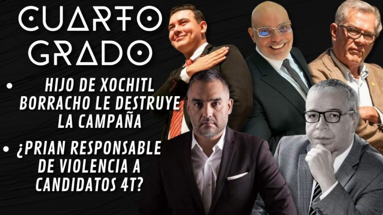 Cuarto Grado | Periodistas independientes analizan y reflexionan sobre el caso de prepotencia del hijo de Xóchitl Gálvez y respecto a la ola de violencia que sufren los candidatos en las elecciones