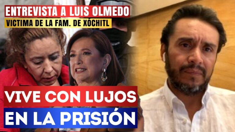 #Entrevista | Vive con lujos en la prisión: Luis Olmedo señaló que Xóchitl Gálvez no tiene la autoridad moral, porque la hermana de la panista participó activamente en la privación de la libertad de su madre
