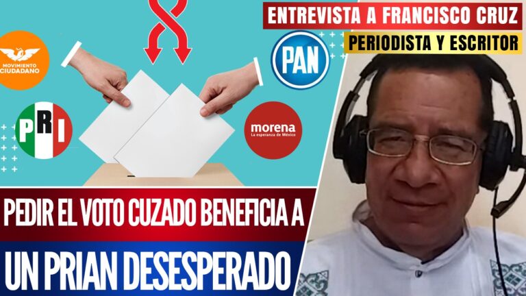 #Entrevista | Pedir el voto cruzado beneficia a un PRIAN desesperado: Francisco Cruz señaló que la división de los sufragios entre candidatos es una trampa de la derecha para que la 4T no tenga mayoría