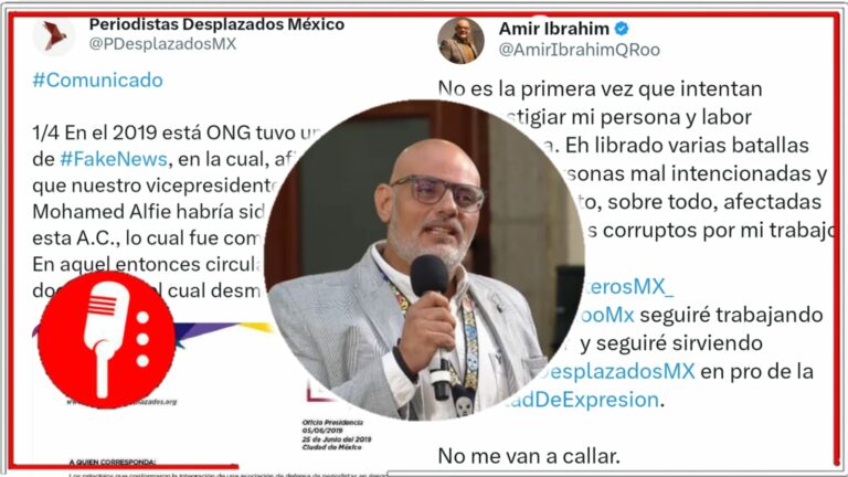 No me van a callar: El periodista Amir Ibrahim denuncia guerra sucia en su contra; la ONG Periodistas Desplazados México desmiente que el comunicador haya sido expulsado y pide que la Segob lo proteja