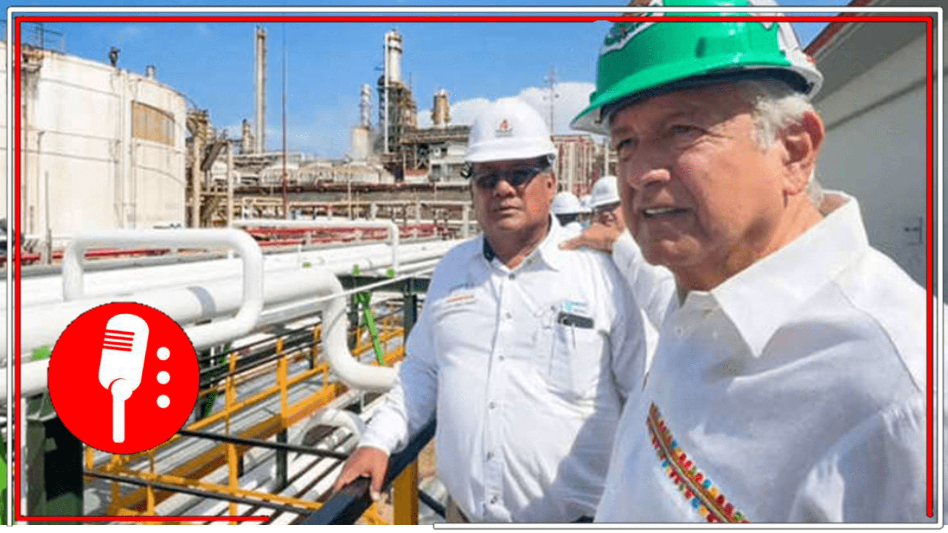 La Refinería Dos Bocas, una megaobra que marca un paso clave hacia la autosuficiencia energética de México y la Cuarta Transformación