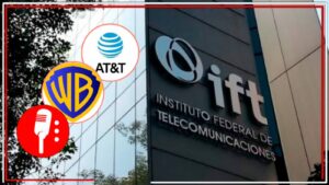 Nada y nadie está por encima de la ley: El IFT multó a las empresas AT&T y Warner Bros Discovery, con 46 millones 185 mil 600 pesos por omitir notificar una concentración de activos en 2021 y 2022