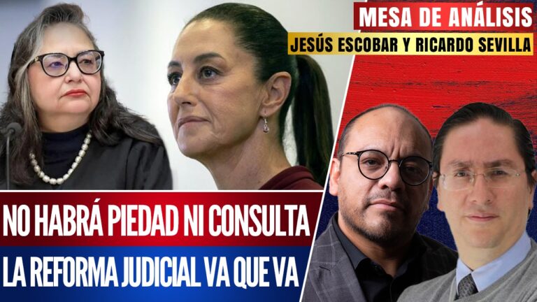 #MesaDeAnálisis | No habrá piedad ni consulta, la reforma judicial va que va: Jesús Escobar y Ricardo Sevilla hablaron sobre los intentos de la derecha por pactar con Claudia Sheinbaum, aunque ignoran el mandato del pueblo a la 4T para cambiar profundamente al Poder Judicial