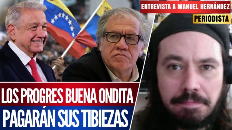 Entrevista | Los progres buena ondita pagarán sus tibiezas: Manuel Hernández sostuvo que AMLO tuvo un gran acierto al condenar el “injerencismo” de la OEA en Venezuela, tras el triunfo electoral de Nicolás Maduro