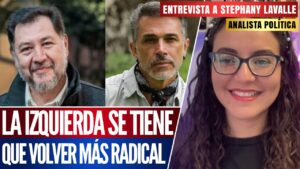 Entrevista | La izquierda se tiene que volver más radical: Stephany Lavalle señaló que México necesita una ala crítica del progresismo que cuestione y cuide que Morena no desplace al movimiento de la 4T