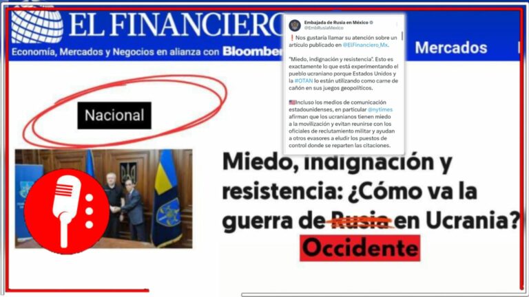 A Occidente no le importa la gente ni el destino del pueblo ucraniano: La Embajada de la Federación de Rusia en México le corrige la plana a tendencioso artículo de El Financiero