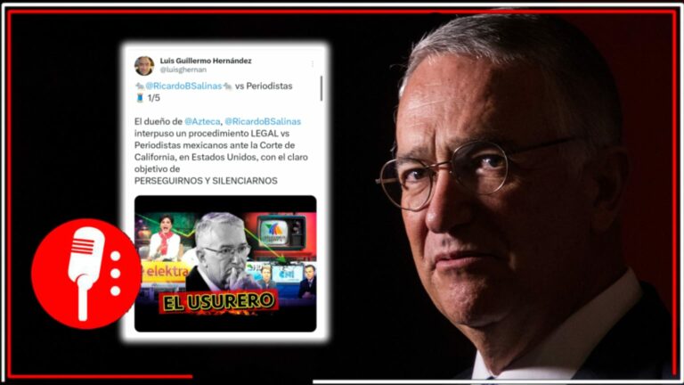 Luego de ser exhibido como un usurero y deudor fiscal, el magnate Ricardo Salinas Pliego recurre a la justicia de EE.UU. para perseguir periodistas independientes; exige que se revelen datos personales de los comunicadores