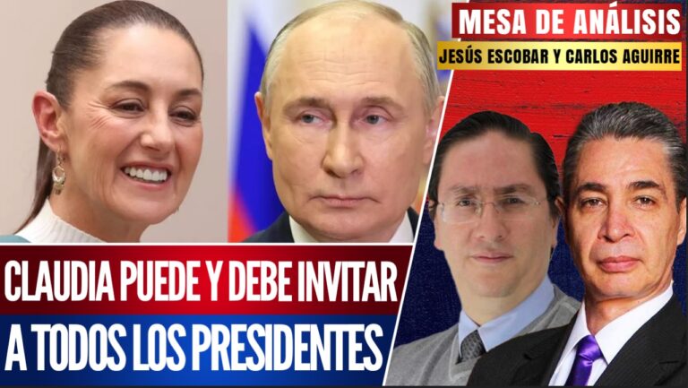 #MesaDeAnálisis | Claudia puede y debe invitar a todos los presidentes: Jesús Escobar y Carlos Aguirre señalaron que el PRIAN se rasga las vestiduras con la invitación a Vladimir Putin, pero se le olvida que la presidenta electa está siguiendo un protocolo