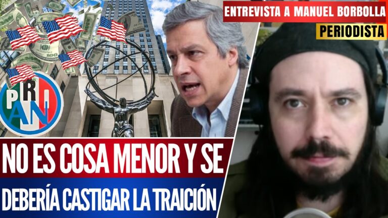 #Entrevista | No es cosa menor y se debería castigar la traición: Manuel Borbolla señaló que AMLO mostró el injerencismo de EE.UU. en México con financiamiento a la organización de Claudio X. González para atacar a la 4T