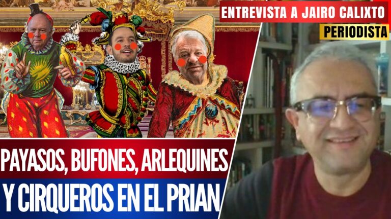 #Entrevista | Payasos, bufones, arlequines y cirqueros del PRIAN: Jairo Calixto señaló que los “intelectuales” de la derecha estaban acostumbrados al “apapacho” del PRIAN, por eso ahora inventan que México se convertirá en una “monarquía”