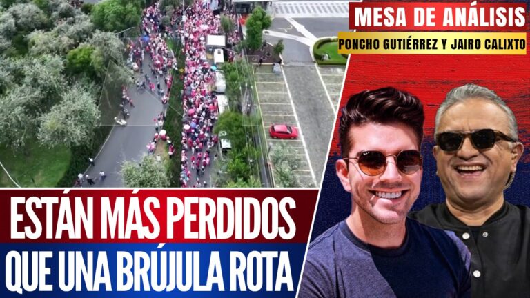 #MesaDeAnálisis | Están más que perdidos que una brújula rota: Jairo Calixto y Poncho Gutiérrez hablaron cómo el fracaso de la Marea Rosa es un claro ejemplo de la decadencia de la derecha y sus partidos en México