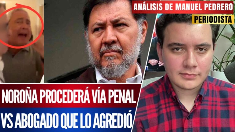 #Análisis | Noroña procederá vía penal VS abogado que lo agredió: Manuel Pedrero señala que el litigante, Carlos Velázquez de León, está relacionado a Zedillo y que su conducta violenta exhibe que la derecha ya perdió el control  