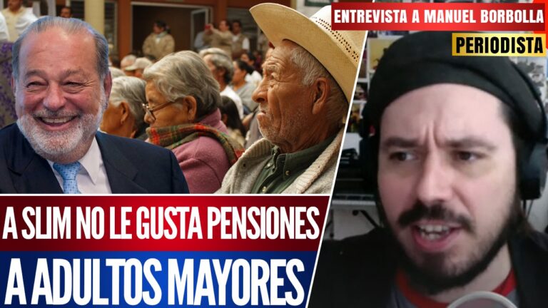 #Entrevista | A Slim no le gusta pensiones a adultos mayores: Manuel Borbolla señala que las declaraciones del empresario son un “insulto” para el pueblo mexicano y que demuestran que no entiende la realidad del país  