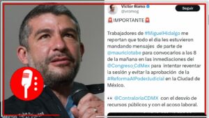 Mauricio Tabe convoca a trabajadores de la MH a que bloqueen congreso de CDMX para evitar que ratifiquen la Reforma al PJ, denuncia Victor Romo