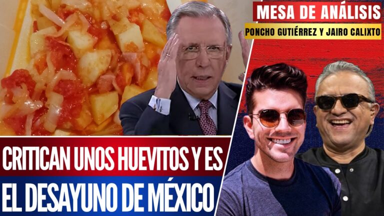 #MesaDeAnálisis | Critican unos huevitos y es el desayuno de México: Jairo Calixto y Poncho Gutiérrez señalaron que la prensa tradicional extraña el “Chayote” del PRIAN, por eso critican a los medios independientes