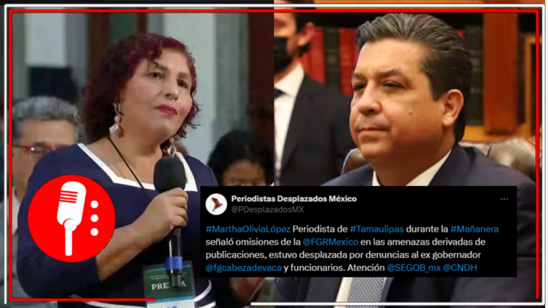 La periodista Martha Olivia López pide ayuda al gobierno de AMLO para protegerse de las amenazas del prófugo Cabeza de Vaca