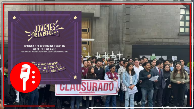 Jóvenes por la Reforma convocan a protesta en apoyo a la iniciativa del presidente López Obrador; este domingo sorprenderán a los jueces corruptos