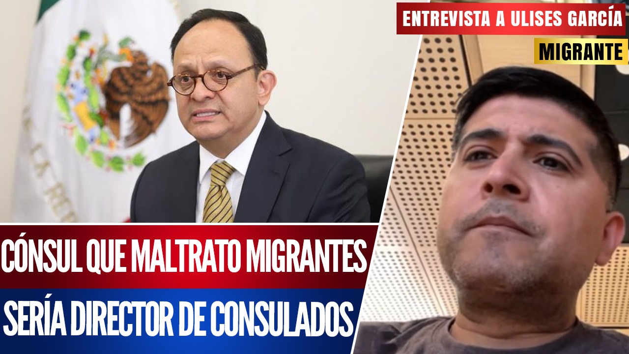 #Entrevista | Ulises García, líder de migrantes, denuncia abuso de poder y amenazas por parte de Jorge Islas, Coordinador General de los Consulados de México