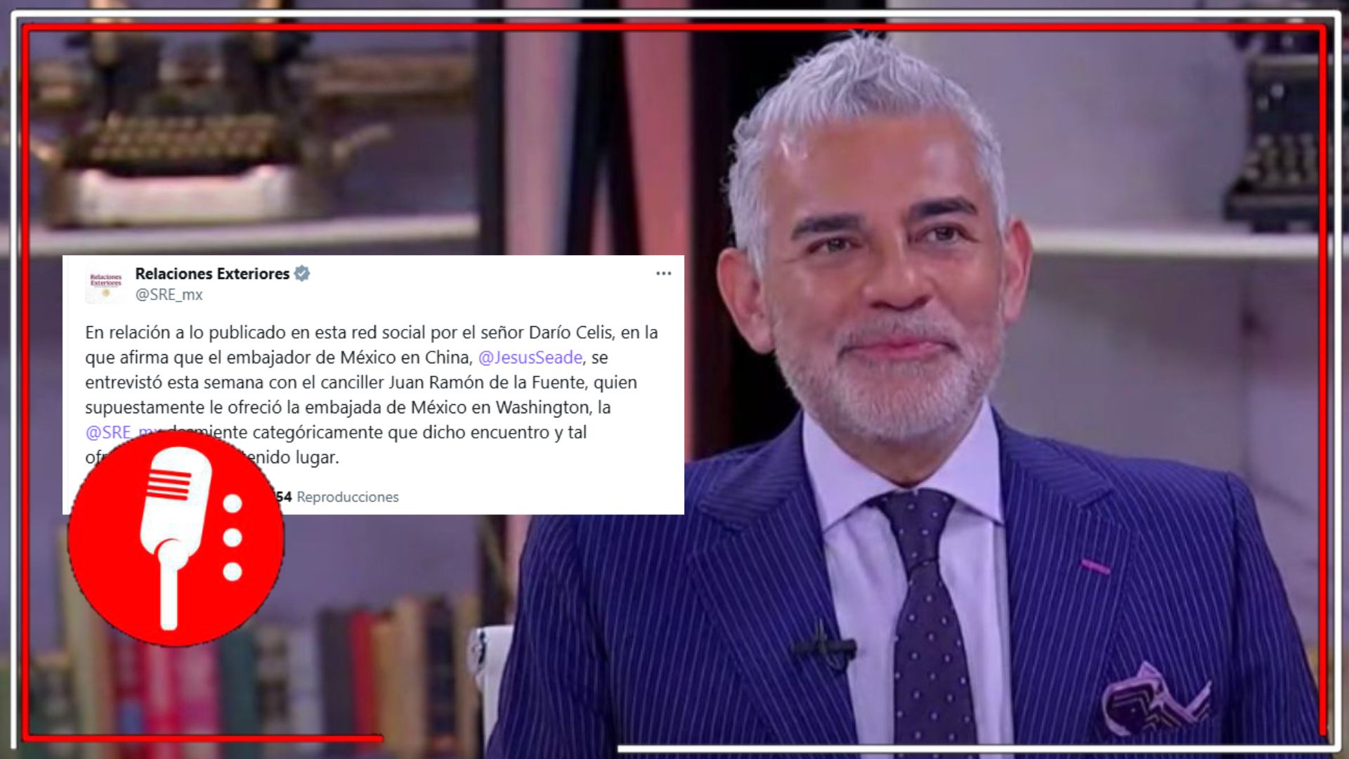 SRE desmiente información de Celis que afirma que el canciller de la Fuente movería al embajador Seade a Washington
