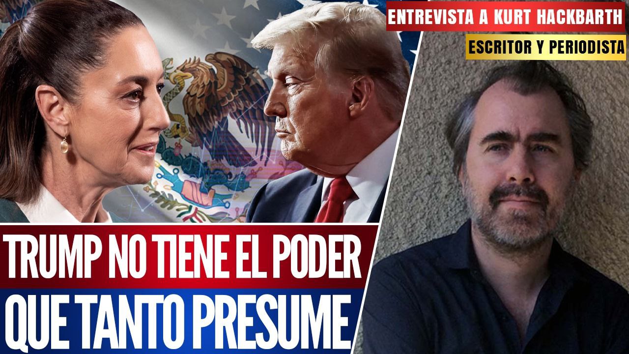 #Entrevista I Trump no tiene el poder que tanto presume: Kurt Hackbarth