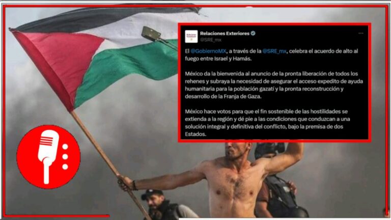A nombre del Gobierno de México, la SRE celebra el acuerdo de cese a las hostilidades en Gaza