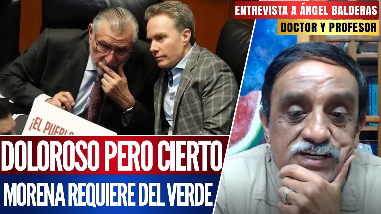 Entrevista |El doctor, Ángel Balderas refiere que el PVEM saca rajá política al aprovecharse de su posición estratégica en la 4T