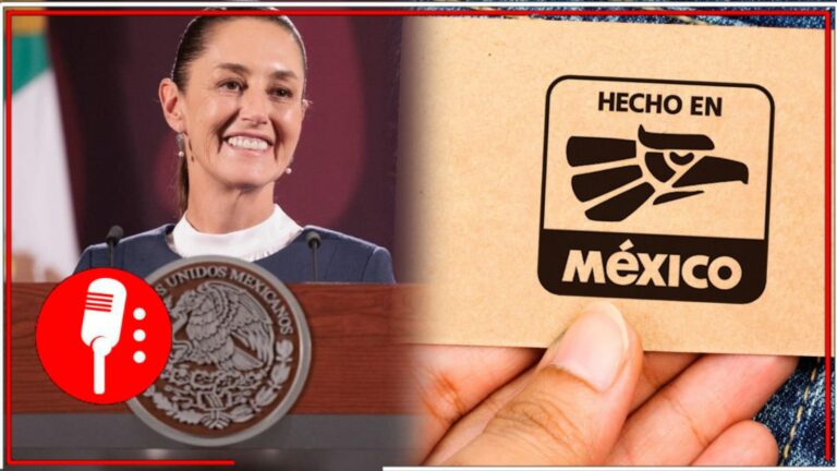 Que el pueblo sepa lo que es capaz de producir: el Gobierno de México anuncia relanzamiento del sello &#8220;Hecho en México&#8221;