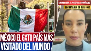 Entrevista | México es el sexto país más visitado del mundo, explica la Secretaría de Turismo, Josefina Rodríguez