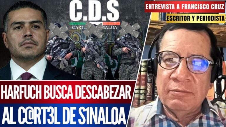 Entrevista | Harfuch busca disolver al cártel de Sinaloa: Francisco Cruz, escritor y periodista