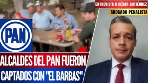 Entrevista | Alcaldes panistas fueron captados con “El Barbas”: César Gutiérrez Priego