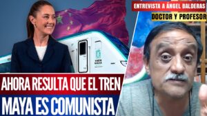 Entrevista | El Doctor Ángel Balderas exhibe a  congresistas gringos  que califican al Tren Maya como un proyecto comunista.