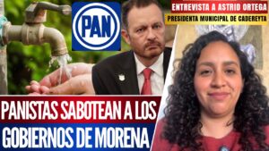 Entrevista | La Alcaldesa de Cadereyta, Astrid Ortega, denuncia que panistas se roban el agua de Querétaro y dejan adeudo al pueblo.