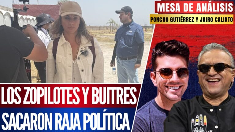 Mesa de Análisis | Los zopilotes y buitres hicieron un festín político en el Rancho Izaguirre. Lourdes Mendoza recogió tierra para esparcirla sobre su ropa: Poncho Gutiérrez y Jairo Calixto.