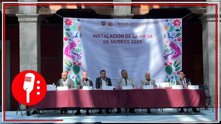 Se Instala la Mesa de Museos del Centro Histórico para Promover la Cultura en la Ciudad de México
