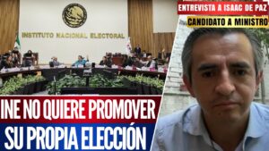 Entrevista | Isaac de Paz González, candidato a ministro, lanza una dura crítica: &#8216;El INE parece que quiere el fracaso de la elección, al no buscar promover su propia agenda electoral&#8217;.