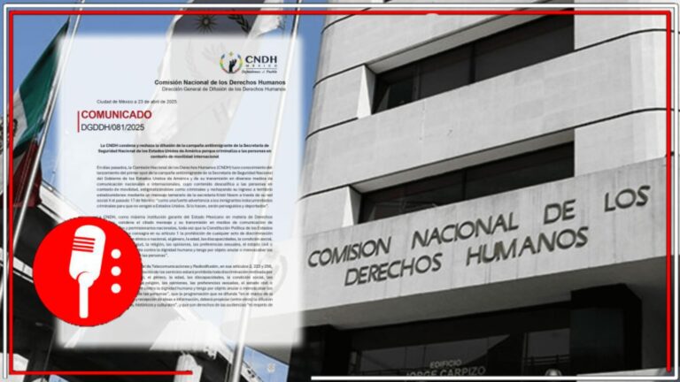 CNDH condena campaña antiinmigrante de EE.UU. y recomienda a medios mexicanos dejar de difundir mensajes de odio