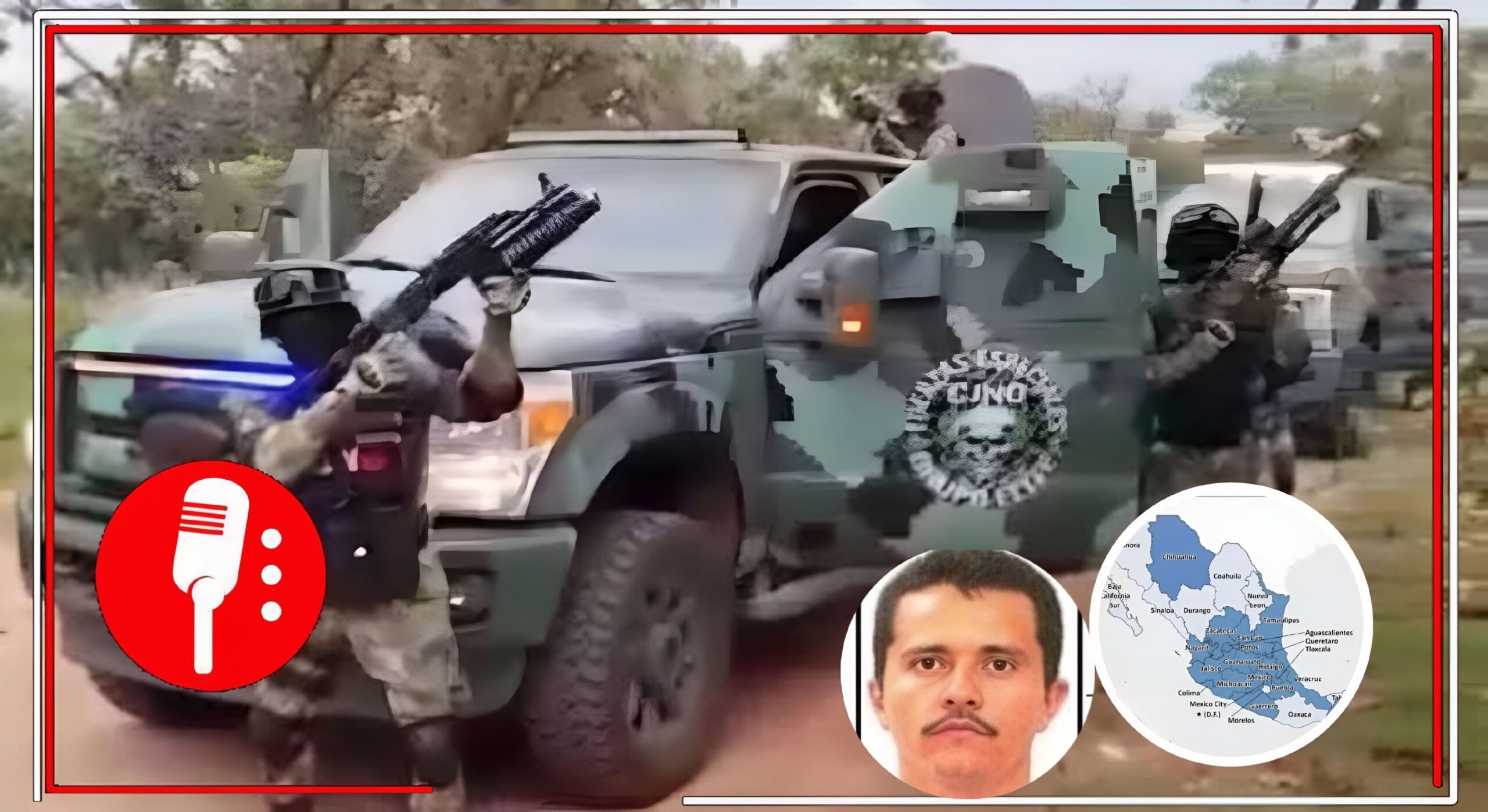 El CJNG: Un cártel de terror que domina México