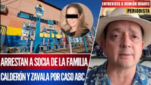Entrevista | La familia Calderón y Zavala en alerta tras el arresto de socia de la guardería ABC: Demián Duarte