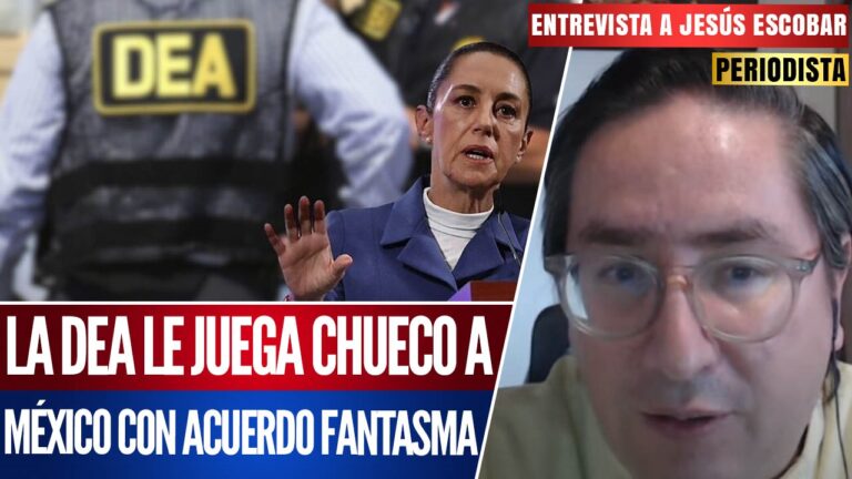 Entrevista | El Periodista Jesús Escobar señala a la DEA de jugarle chueco a México por acuerdo fantasma