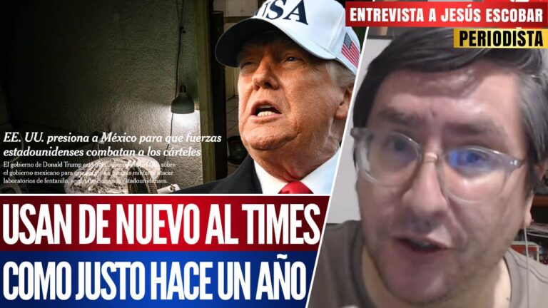 Entrevista | Trump manda atacar a México a través del New York Times para presionar: Jesús Escobar